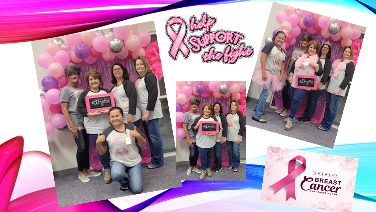 "We support Breast Cancer Awareness in hopes that there will someday be a cure!!! We Honor our Sister's and Brothers who have fought the fight and continue to fight against the terrible disease. #SOFightPink!!!!"- Annette Rowe, CSR Clanton LBO